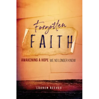 Forgotten Faith: Awakening a Hope We No Longer Know