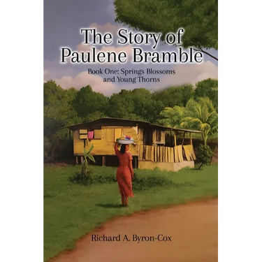 The Story of Paulene Bramble: Book One: Springs Blossoms and Young Thorns
