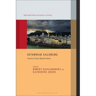 Interwar Salzburg: Austrian Culture Beyond Vienna