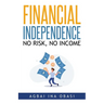Financial Independence: No Risk, No Income