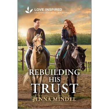 Rebuilding His Trust: An Uplifting Inspirational Romance