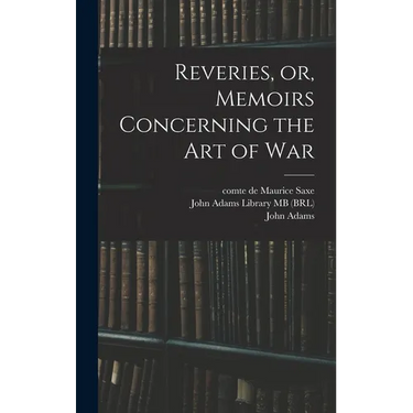Reveries, or, Memoirs Concerning the art of War