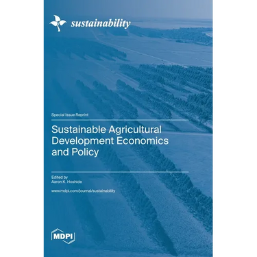 Sustainable Agricultural Development Economics and Policy