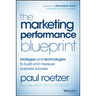 The Marketing Performance Blueprint: Strategies and Technologies to Build and Measure Business Success