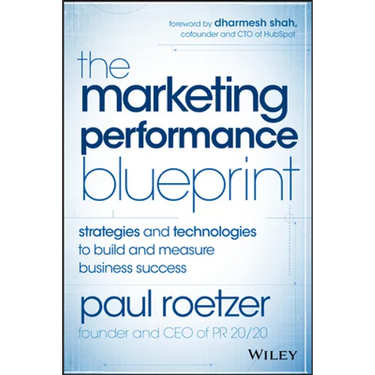 The Marketing Performance Blueprint: Strategies and Technologies to Build and Measure Business Success