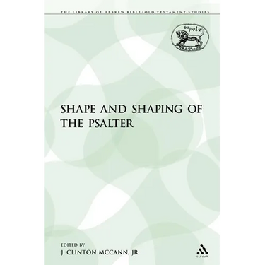 The Shape and Shaping of the Psalter