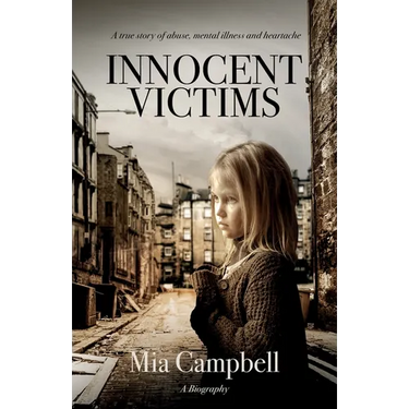 Innocent Victims: A true story of abuse, mental illness and heartache