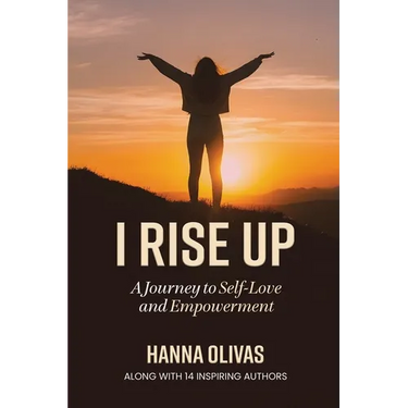 I Rise Up: A Journey to Self-Love and Empowerment