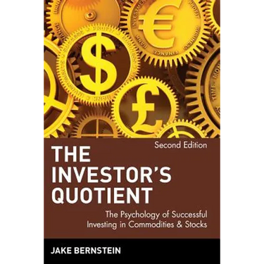 The Investor's Quotient: The Psychology of Successful Investing in Commodities & Stocks