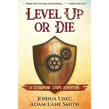 Level Up or Die: A LitRPG Steampunk Adventure