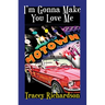 I'm Gonna Make You Love Me