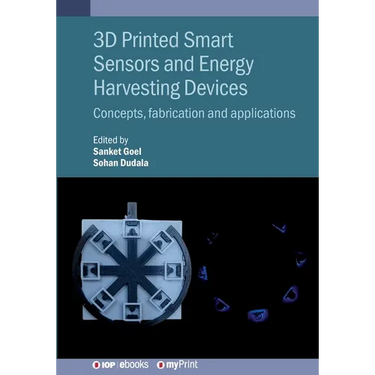 3D Printed Smart Sensors and Energy Harvesting Devices: Concepts, fabrication and applications