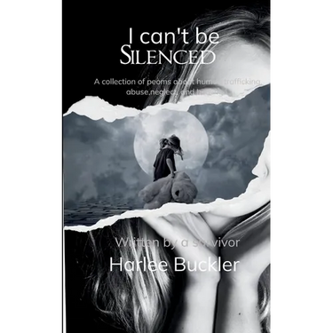 I can't be Silenced A collection of poems about human trafficking, abuse, neglect, and healing. Written by a survivor.