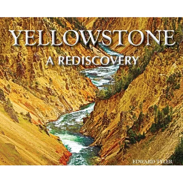 Yellowstone - A Rediscovery