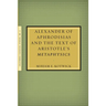 Alexander of Aphrodisias and the Text of Aristotle's Metaphysics