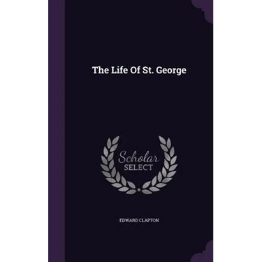 The Life Of St. George