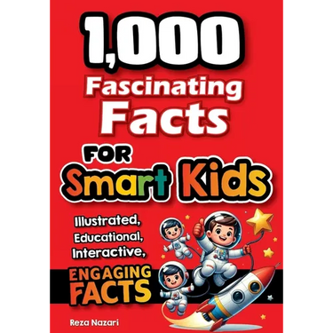 1,000 Fascinating Facts for Smart Kids: Fun Facts to Spark Curiosity, Imagination, and a Love of Learning