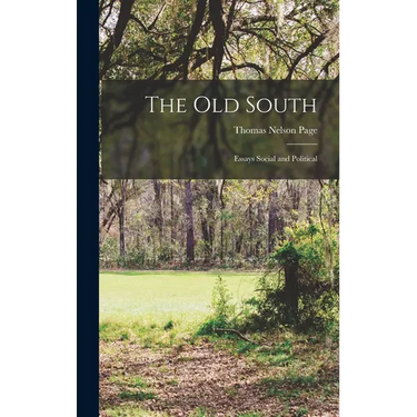 The Old South; Essays Social and Political