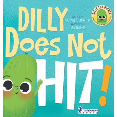 Dilly Does Not Hit!: A Read-Aloud Toddler Guide About Hitting (Ages 2-4)