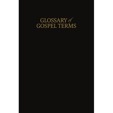 A Glossary of Gospel Terms: New Covenants, Book 3