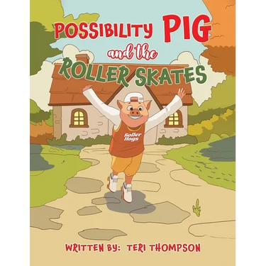 Possibility Pig and the Roller Skates
