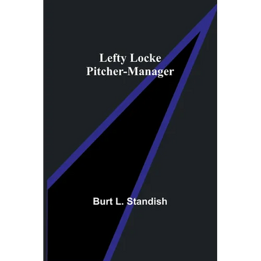 Lefty Locke Pitcher-Manager