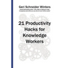 21 Productivity Hacks for Knowledge Workers
