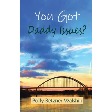 You Got Daddy Issues?