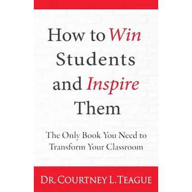 How to win students and inspire them: The Only Book You Need To Transform Your Classroom