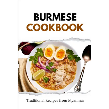 Burmese Cookbook: Traditional Recipes from Myanmar