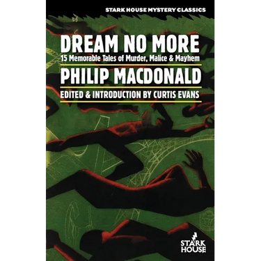 Dream No More: 15 Memorable Tales of Murder, Malice & Mayhem