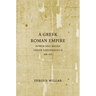 A Greek Roman Empire: Power and Belief Under Theodosius II (408-450) Volume 64