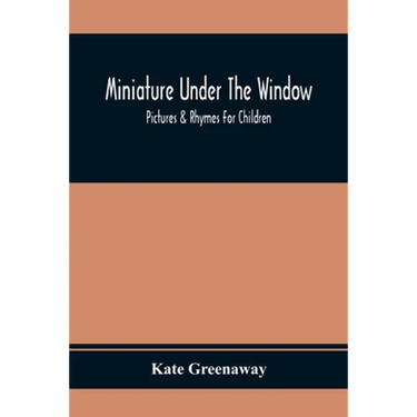 Miniature Under The Window; Pictures & Rhymes For Children