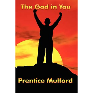 The God in You: A New Thought Classic on Inner Power and Spiritual Awareness