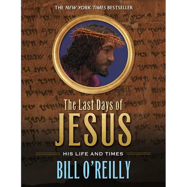 The Last Days of Jesus: His Life and Times