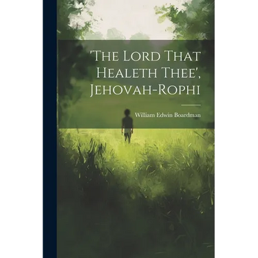 'the Lord That Healeth Thee', Jehovah-rophi