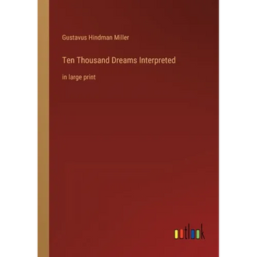 Ten Thousand Dreams Interpreted: in large print