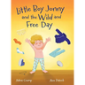 Little Boy Jonny and the Wild and Free Day