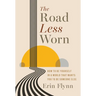 The Road Less Worn: How to Be Yourself in a World That Wants You to Be Someone Else
