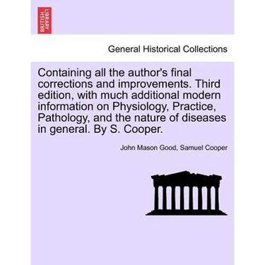 Containing all the author's final corrections and improvements. Third edition, with much additional modern information on Physiology, Practice, Pathol