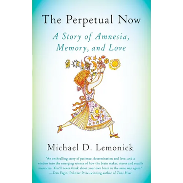 The Perpetual Now: A Story of Amnesia, Memory, and Love
