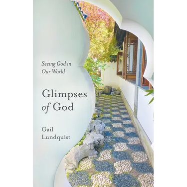 Glimpses of God: Seeing God in Our World