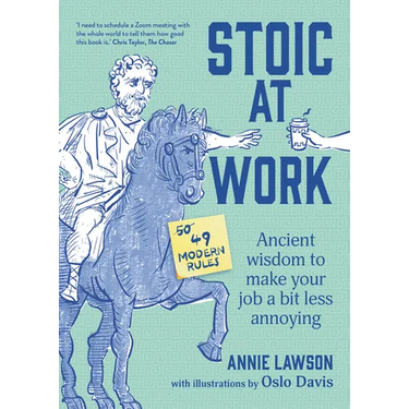 Stoic at Work: Ancient Wisdom to Make Your Job a Bit Less Annoying