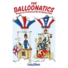 The Balloonatics: Memoir of a Professional Hot Air Balloon Pilot