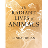 The Radiant Lives of Animals
