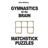 Gymnastics for the Brain: Matchstick Puzzles
