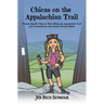 Chicas on the Appalachian Trail: Women-Specific Tips for Thru-Hiking the Appalachian Trail and Conversations with Badass Women Hikers