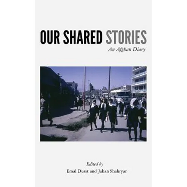 Our Shared Stories: An Afghan Diary