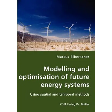 Modelling and optimisation of future energy systems