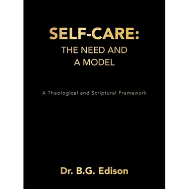 Self-Care: The Need and A Model: A Theological and Scriptural Framework